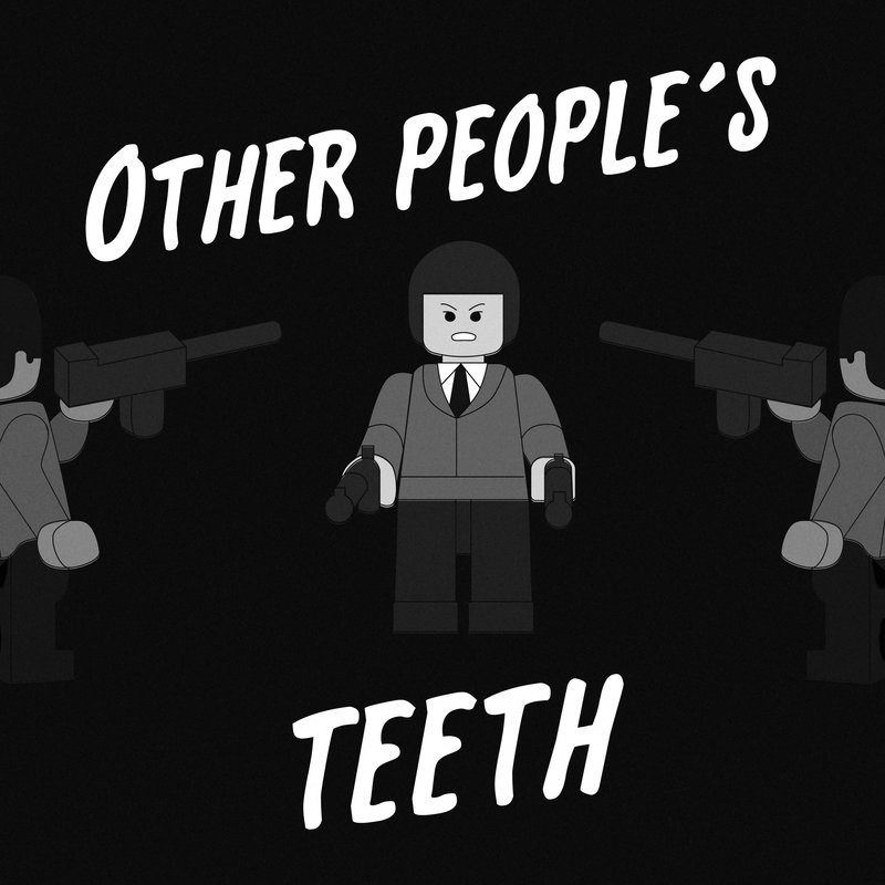 Other People’s Teeth