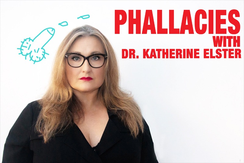 Dr Katherine Elster: Phallacies