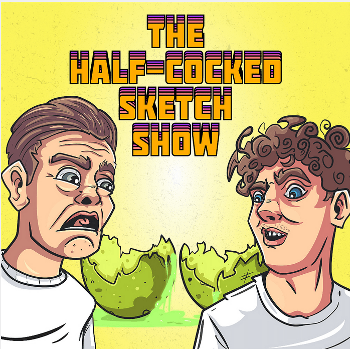 The Half-Cocked Sketch Show